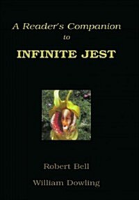 A Readers Companion to Infinite Jest (Paperback)
