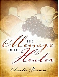 The Message of the Healer (Paperback)