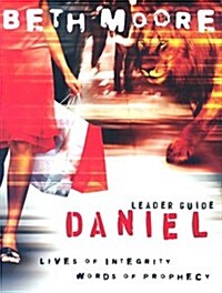 Daniel - Leader Guide: Lives of Integrity, Words of Prophecy (Paperback)