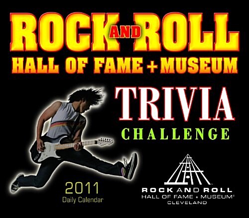 Rock and Roll Hall of Fame + Museum Trivia Challenge 2011 Calendar (Paperback, DES, Page-A-Day )