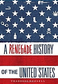 A Renegade History of the United States (Hardcover)