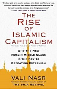 [중고] The Rise of Islamic Capitalism: Why the New Muslim Middle Class Is the Key to Defeating Extremism (Paperback)