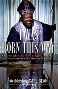 I Was Born This Way (Hardcover, 1st)