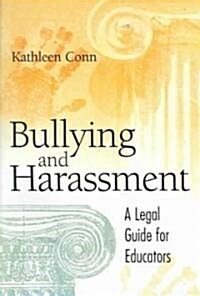 Bullying and Harassment: A Legal Guide for Educators (Paperback)