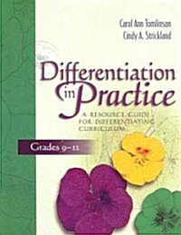 Differentiation in Practice: A Resource Guide for Differentiating Curriculum, Grades 9-12 (Paperback)
