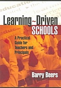 Learning-Driven Schools: A Practical Guide for Teachers and Principals (Paperback)