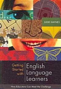Getting Started with English Language Learners: How Educators Can Meet the Challenge (Paperback)