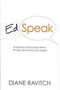 Edspeak: A Glossary of Education Terms, Phrases, Buzzwords, and Jargon (Paperback)