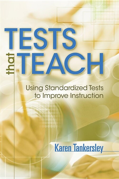 Tests That Teach: Using Standardized Tests to Improve Instruction (Paperback)