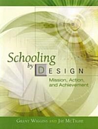 Schooling by Design: Mission, Action, and Achievement (Paperback)
