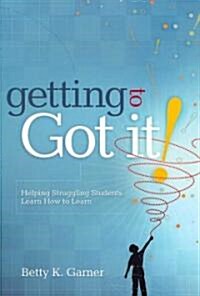 [중고] Getting to ˝Got It!˝: Helping Struggling Students Learn How to Learn (Paperback)