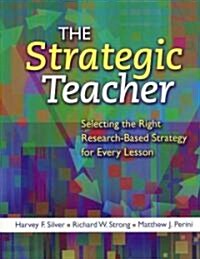 The Strategic Teacher: Selecting the Right Research-Based Strategy for Every Lesson (Paperback)