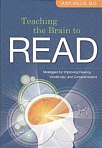 Teaching the Brain to Read: Strategies for Improving Fluency, Vocabulary, and Comprehension (Paperback)