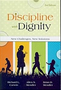 Discipline with Dignity: New Challenges, New Solutions (Paperback, 3)