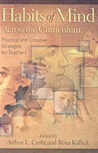 Habits of Mind Across the Curriculum: Practical and Creative Strategies for Teachers (Paperback)