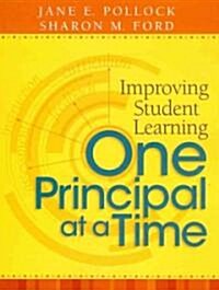 Improving Student Learning One Principal at a Time (Paperback)