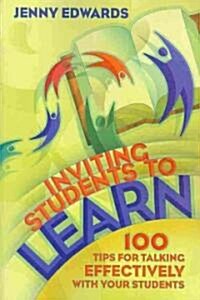 Inviting Students to Learn: 100 Tips for Talking Effectively with Your Students (Paperback)