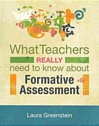 What Teachers Really Need to Know About Formative Assessment (Paperback)
