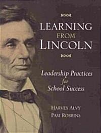 Learning from Lincoln: Leadership Practices for School Success (Paperback)