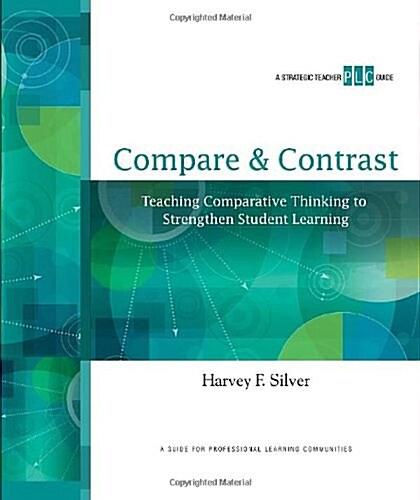 Compare & Contrast: Teaching Comparative Thinking to Strengthen Student Learning (Paperback)