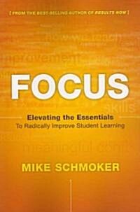 Focus: Elevating the Essentials to Radically Improve Studen T Learning 2014 (Paperback)