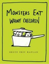 Monsters eat whiny children 