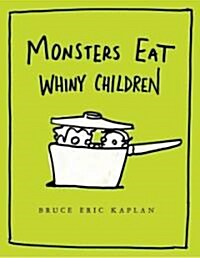 Monsters Eat Whiny Children (Hardcover)