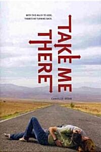 Take Me There (Paperback, 1st)