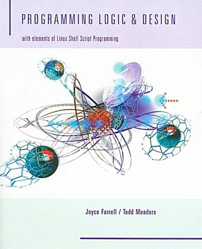 Programming Logic and Design: With Elements of Linux Shell Script Programming (Paperback)