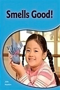 Smells Good! Smells Good!: Leveled Reader 6pk Blue (Levels 9-11) [With Booklet] (Paperback)