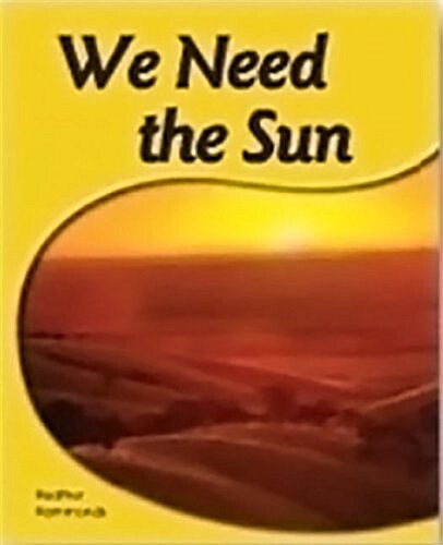 We Need the Sun: Leveled Reader 6pk Green (Levels 12-14) [With Teachers Guide] (Paperback)