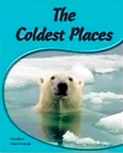 The Coldest Places: Leveled Reader 6pk Green (Levels 12-14) [With Booklet] (Paperback)