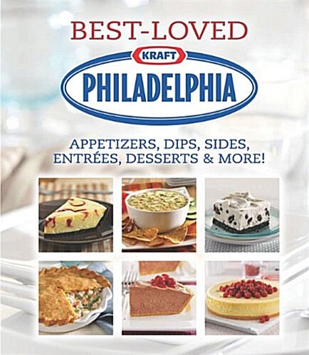 Best-Loved Kraft Philadelphia Recipes (Hardcover)