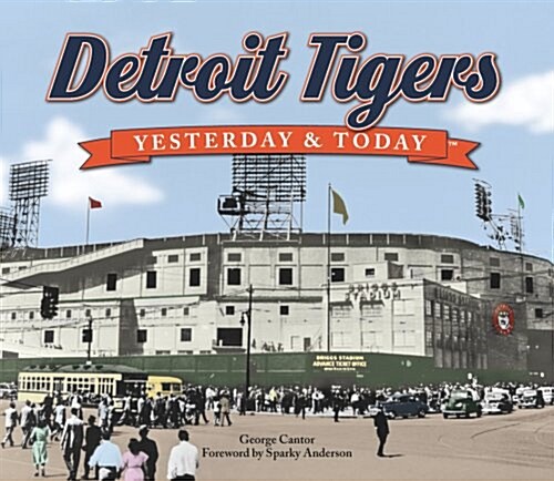 Detroit Tigers Yesterday & Today (Hardcover)