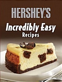 Hersheys Incredibly Easy Recipes (Spiral)