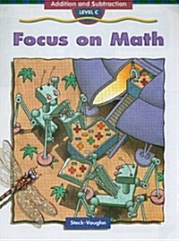 Focus on Math: Addition and Subtraction, Level C (Paperback)