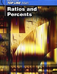 Top Line Ratios and Percents: Student Workbook Grades 9 - Up Ratios and Percentages (Paperback)