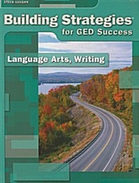 Building Strategies for GED Success: Language Arts, Writing (Paperback)