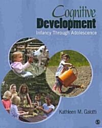 Cognitive Development: Infancy Through Adolescence (Paperback)