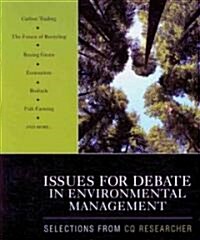 Issues for Debate in Environmental Management: Selections from CQ Researcher (Paperback)