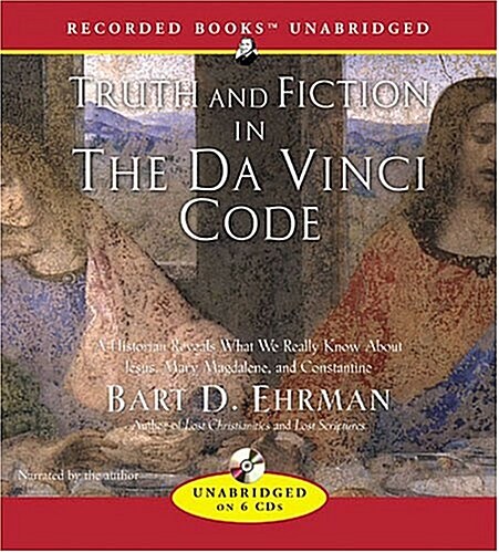 Truth and Fiction in the Da Vinci Code: A Historian Reveals What We Really Know about Jesus, Mary Magdalene, and Constantine (Audio CD)