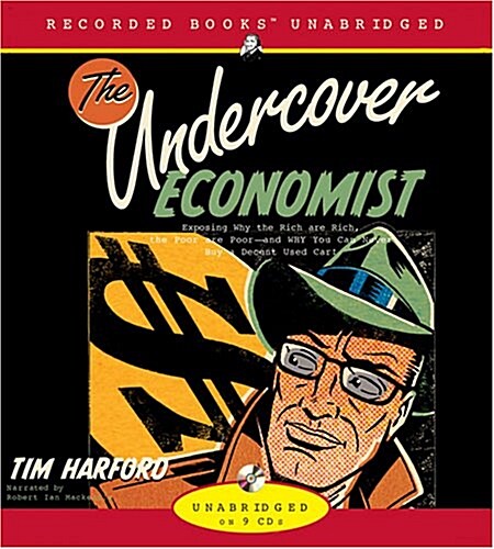 [중고] The Undercover Economist: Exposing Why the Rich Are Rich, the Poor Are Poor-And Why You Can Never Buy a Decent Used Car (Audio CD)