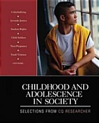 Childhood and Adolescence in Society: Selections from CQ Researcher (Paperback)