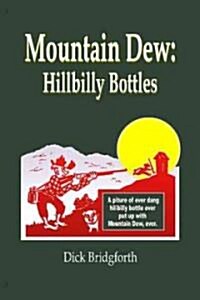 Mountain Dew: Hillbilly Bottles (Paperback)