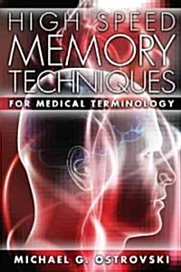 High Speed Memory Techniques for Medical Terminology (Paperback)