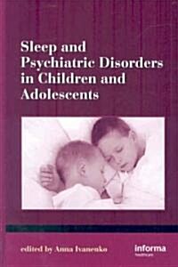 Sleep and Psychiatric Disorders in Children and Adolescents (Hardcover)