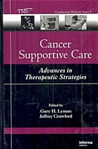 Cancer Supportive Care: Advances in Therapeutic Strategies (Hardcover)