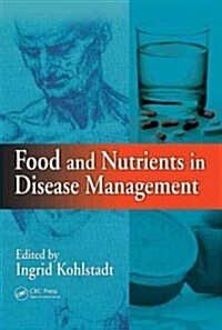 Food and Nutrients in Disease Management (Hardcover, 1st)