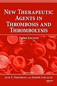New Therapeutic Agents in Thrombosis and Thrombolysis (Hardcover, 3)