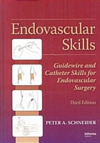 Endovascular Skills: Guidewire and Catheter Skills for Endovascular Surgery, Third Edition (Hardcover, 3)